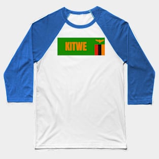 Kitwe City in Zambian Flag Baseball T-Shirt